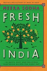 Cover Art for 9781250123831, Fresh India: 130 Quick, Easy, and Delicious Vegetarian Recipes for Every Day by Meera Sodha