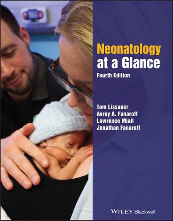 Cover Art for 9781119513193, Neonatology at a Glance by Tom Lissauer, Avroy A. Fanaroff, Lawrence Miall, Jonathan Fanaroff