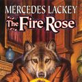 Cover Art for 9781618240378, The Fire Rose by Mercedes Lackey