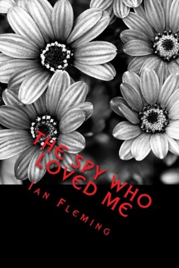 Cover Art for 9781519692634, The Spy Who Loved Me by Ian Fleming