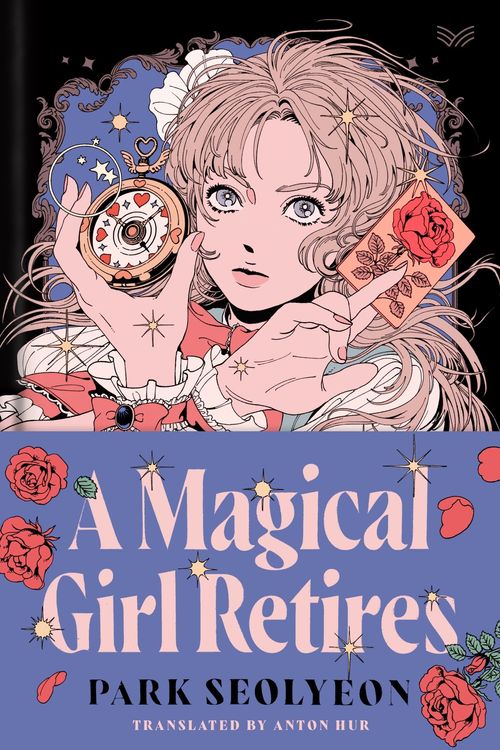 Cover Art for 9780063373266, A Magical Girl Retires by Seolyeon Park