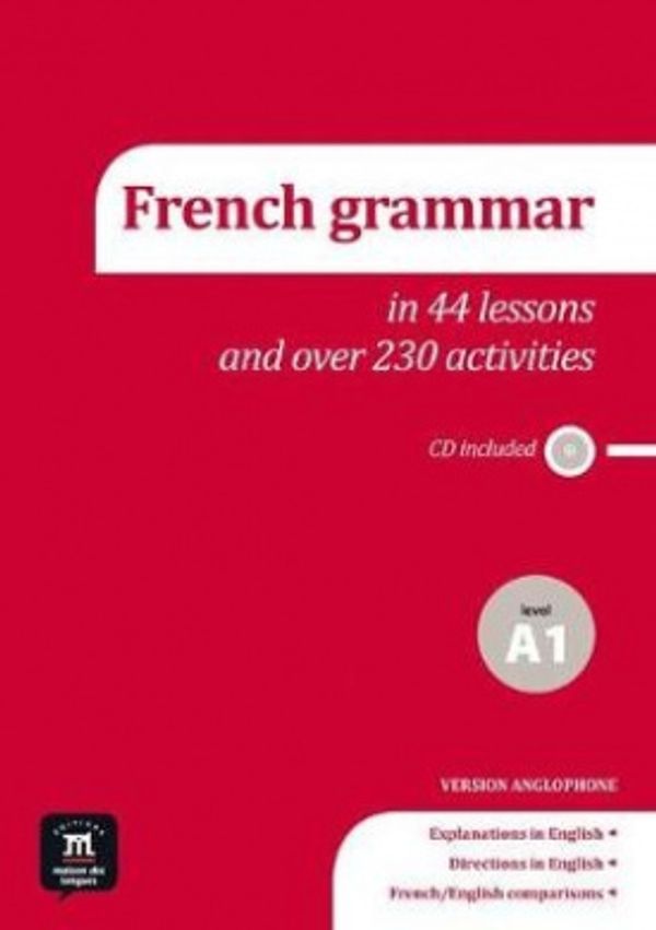 Cover Art for 9788416057689, French grammar in 44 lessons and over 230 activities, level A1 by Maison Des Langues