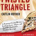 Cover Art for 9781400106004, Twisted Triangle by Caitlin Rother