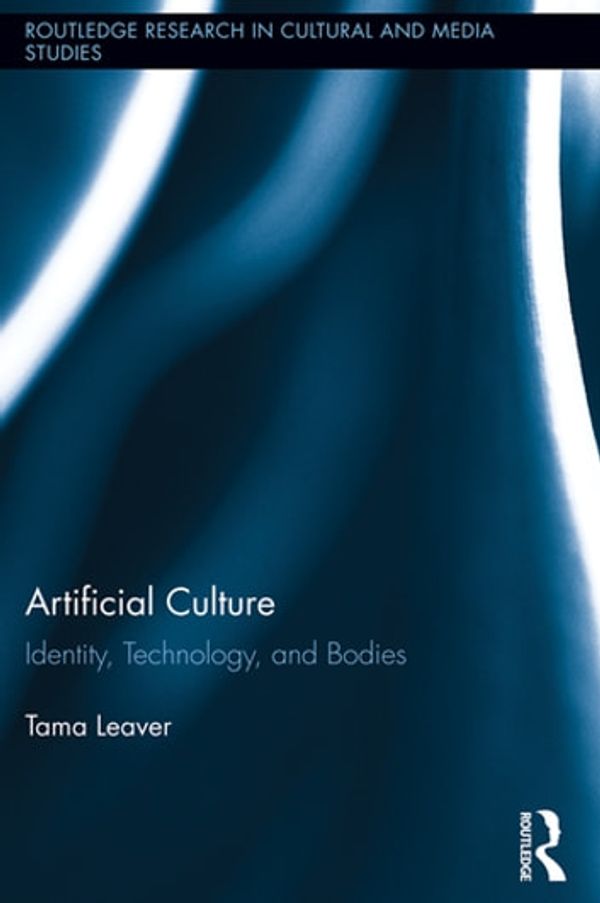 Cover Art for 9781136481239, Artificial Culture by Tama Leaver