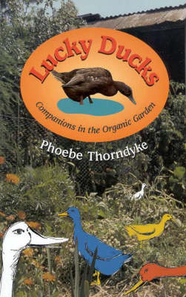 Cover Art for 9781864470420, Lucky Ducks by Phoebe Thorndyke