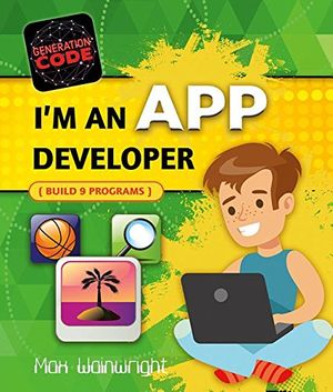 Cover Art for 9780778735144, I'm an App DeveloperGeneration Code by Max Wainewright