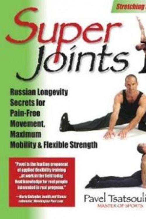 Cover Art for 9780938045366, Super Joints: Russian Longevity Secrets for Pain-Free Movement, Maximum Mobility & Flexible Strength by Pavel Tsatsouline