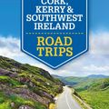 Cover Art for 9781838690229, Lonely Planet Cork, Kerry & Southwest Ireland Road Trips by Lonely Planet, Neil Wilson, Clifton Wilkinson