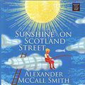 Cover Art for 9781628994025, Sunshine on Scotland Street: A 44 Scotland Street Novel (Platinum Fiction) by Alexander McCall Smith
