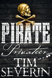Cover Art for 9780230709744, Pirate: Privateer by Tim Severin