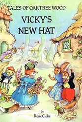 Cover Art for 9780861634811, Vicky's New Hat (Tales of Oaktree Wood) by Rene Cloke