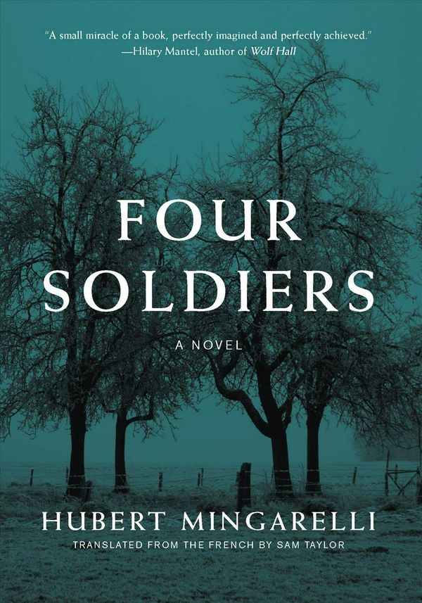 Cover Art for 9781620974407, Four Soldiers: A Novel by Hubert Mingarelli