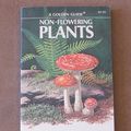 Cover Art for 9780307240149, Non-Flowering Plants (A Golden Guide) by Floyd Stephen Shuttleworth