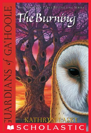 Cover Art for 9780545283373, Guardians Of Ga'Hoole: The Burning by Kathryn Lasky