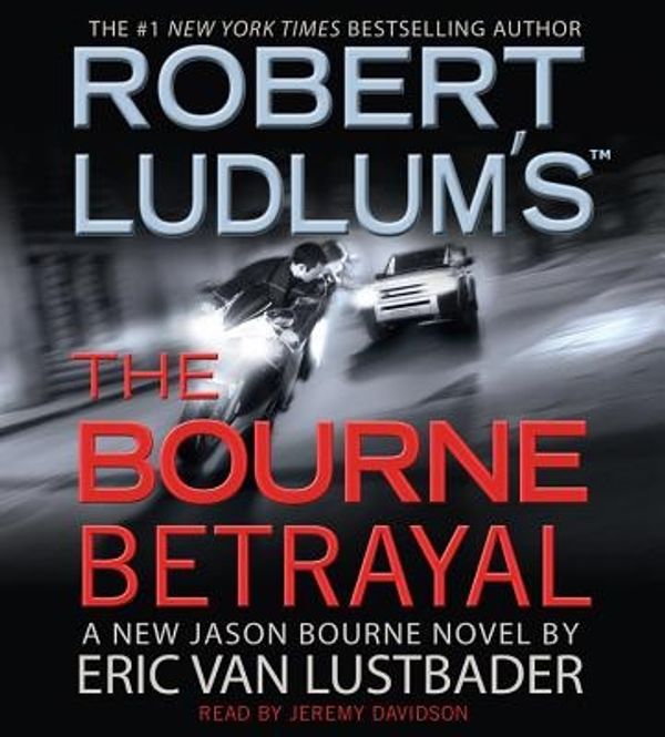 Cover Art for 9781594839160, The Bourne Betrayal by Eric Van Lustbader, Robert Ludlum