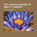 Cover Art for 9781151299154, Judicial Murder of Mary E. Surratt (Paperback) by David Miller DeWitt