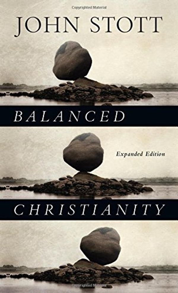 Cover Art for 9780830844074, Balanced Christianity: Expanded Edition by John Stott