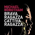 Cover Art for B09NRF29SG, Brava ragazza, cattiva ragazza by Michael Robotham