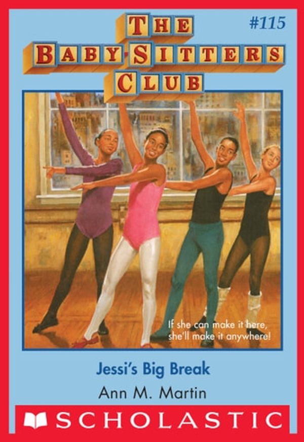 Cover Art for 9780545874281, Jessi's Big Break (The Baby-Sitters Club #115) by Ann M. Martin