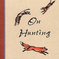 Cover Art for 9781587316005, On Hunting by Roger Scruton
