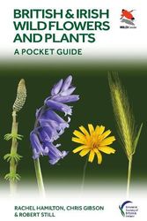 Cover Art for 9780691245409, British and Irish Wild Flowers and Plants: A Pocket Guide (WILDGuides, 117) by Hamilton, Rachel, Gibson, Chris, Still, Robert
