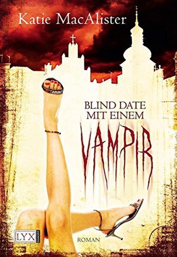 Cover Art for 9783802581380, Blind Date mit einem Vampir by Katie MacAlister, Katie McAlister, Görnig, Antje, Bettina Oder