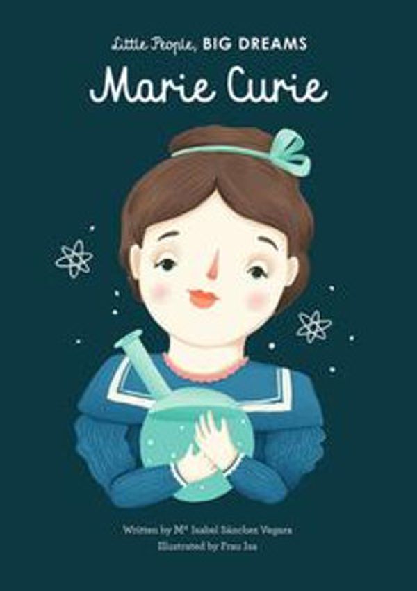 Cover Art for 9781786032416, Marie Curie by Isabel Sanchez Vegara