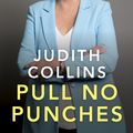 Cover Art for 9781988547510, Pull No Punches: Memoir of a political survivor by Judith Collins