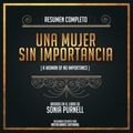 Cover Art for 9781667090726, Resumen Completo: Una Mujer Sin Importancia ( A Woman Of No Importance) - Basado En El Libro de Sonia Purnell by Unknown