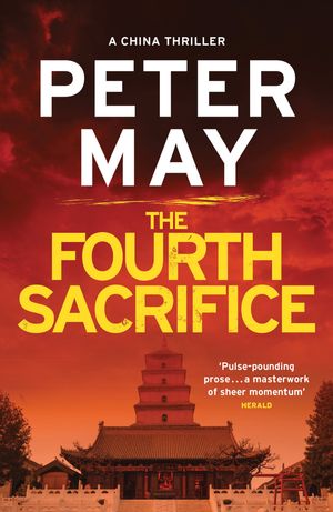Cover Art for 9781784292690, The Fourth Sacrifice: China Thriller 2 by Peter May