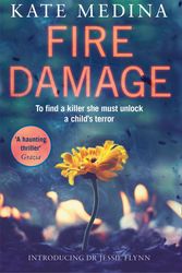 Cover Art for 9780008132279, Fire Damage (A Jessie Flynn Investigation, Book 1) by Kate Medina