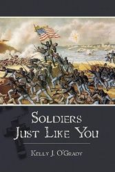 Cover Art for 9781453781807, Soldiers Just Like You by Kelly J O'Grady