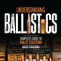 Cover Art for 9781440243363, Understanding Ballistics: Complete Guide to Bullet Selection by Philip P Massaro