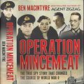 Cover Art for 8601405982872, Operation Mincemeat by Ben Mcintyre