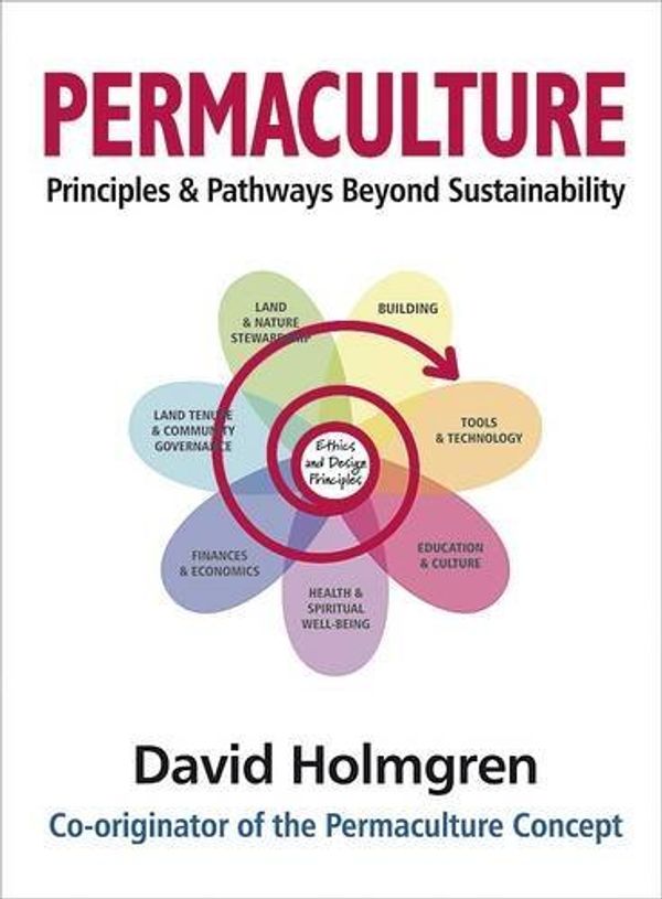Cover Art for B012HU1UC2, Permaculture Principles & Pathways Beyond Sustainability by David Holmgren (Illustrated, 1 Oct 2011) Paperback by 