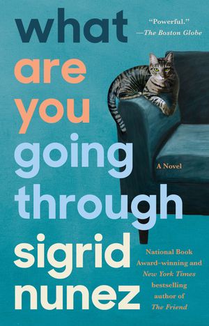 Cover Art for 9780593191422, What Are You Going Through by Sigrid Nunez