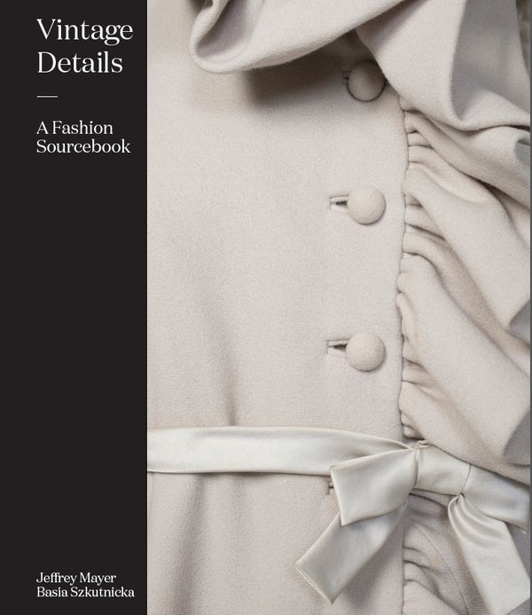 Cover Art for 9781780677422, Vintage Details: A Fashion Sourcebook by Jeffrey Mayer, Basia Szkutnicka