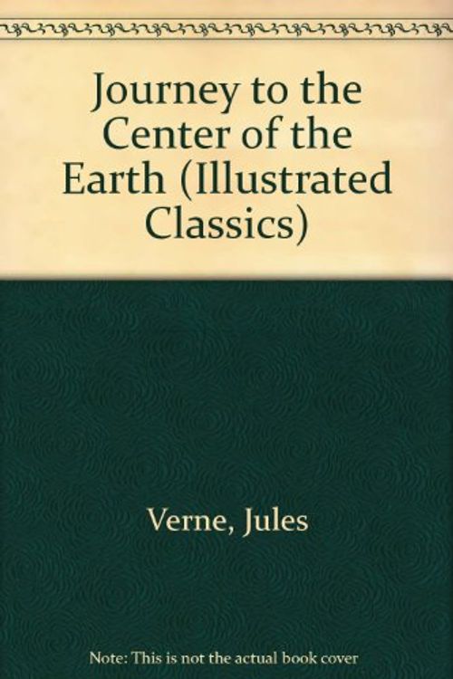 Cover Art for 9780791091050, Journey to the Center of the Earth (Illustrated Classics) by Jules Verne