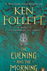 Cover Art for 9780451478023, The Evening and the Morning by Ken Follett