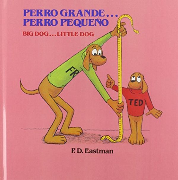 Cover Art for 9780812401165, Perro Grande...Perro Pequeno/ Big Dog...Little Dog by P.D. Eastman