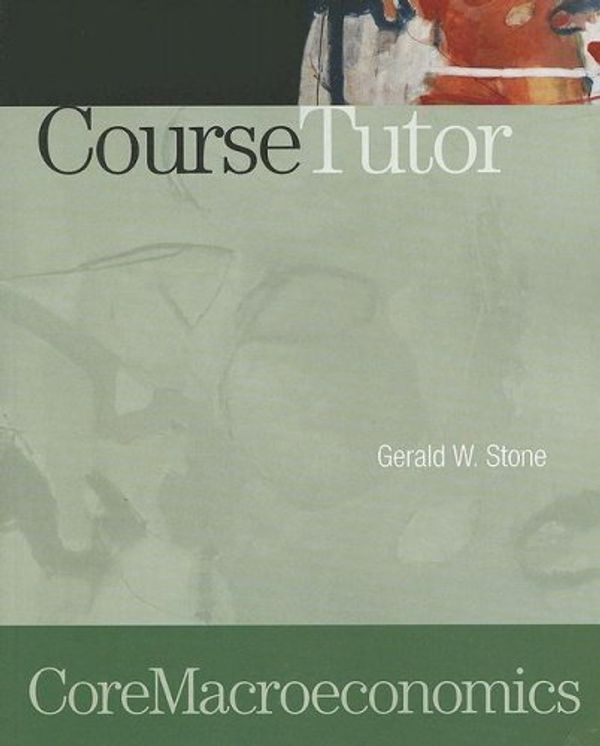 Cover Art for 9781429206211, CoreMacroeconomics CourseTutor by Gerald W. Stone