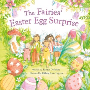 Cover Art for 9781869715021, The Fairies' Easter Egg Surprise by Sarina Dickson