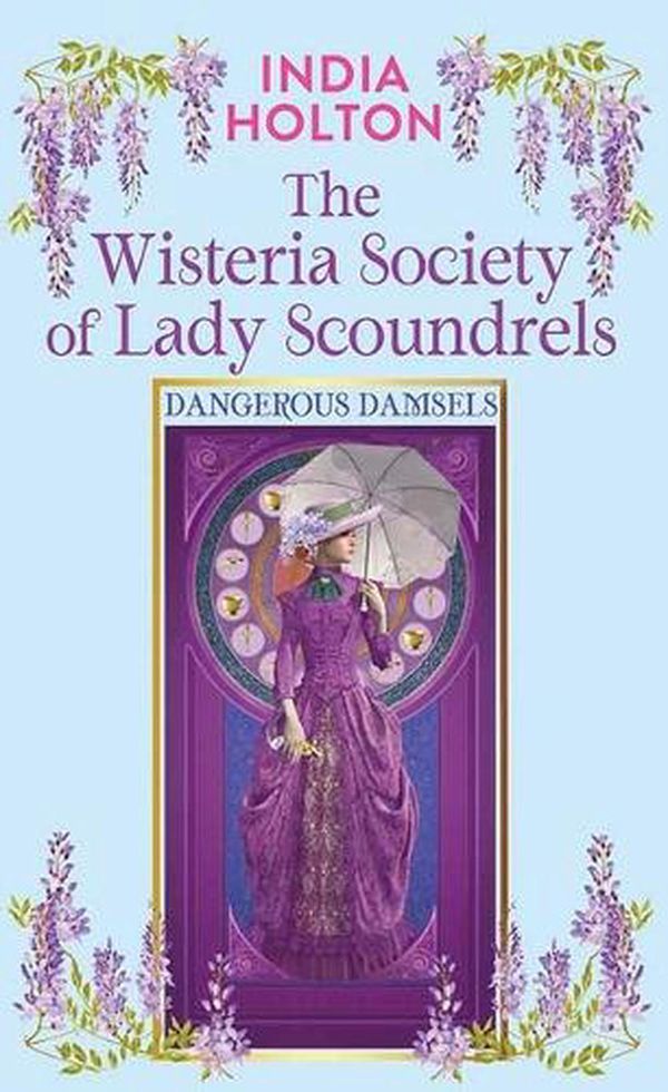 Cover Art for 9781638086758, The Wisteria Society of Lady Scoundrels by India Holton