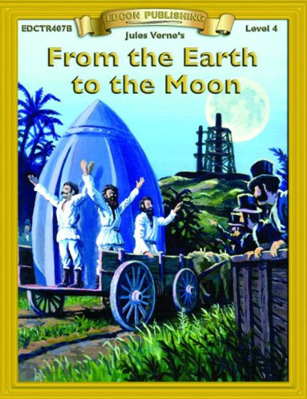 Cover Art for 9781555761813, From the Earth to the Moon (Paperback) by Jules Verne