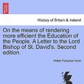 Cover Art for 9781241046033, On the Means of Rendering More Efficient the Education of the People. a Letter to the Lord Bishop of St. David's. Second Edition. by Walter Farquhar Hook
