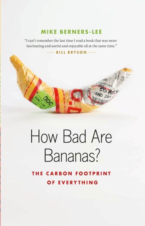 Cover Art for 9781553658320, How Bad Are Bananas? by Mike Berners-Lee