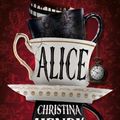 Cover Art for 9781803366227, Alice - Signed Edition by Christina Henry