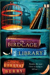 Cover Art for 9781472276360, The Birdcage Library by Freya Berry