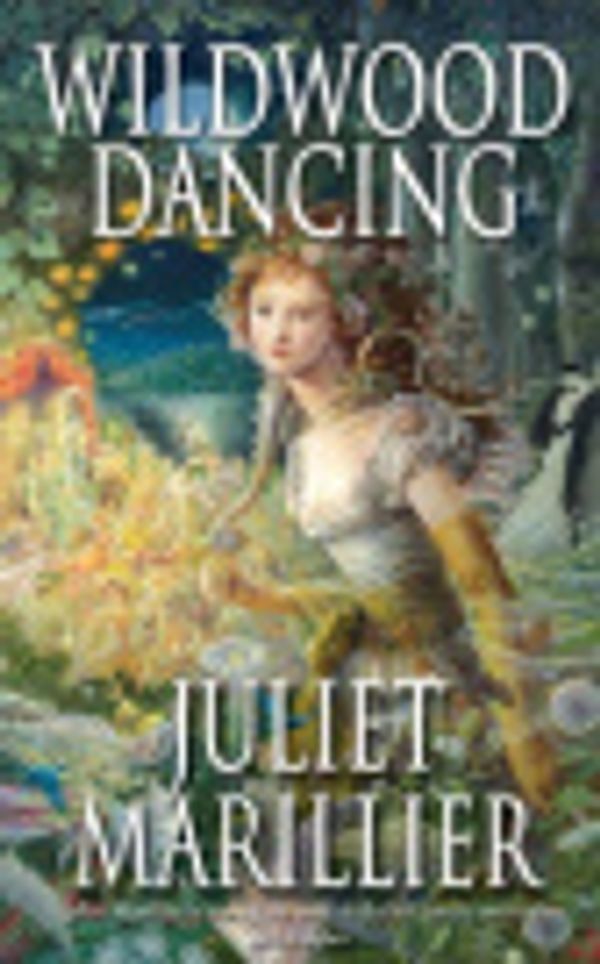 Cover Art for 9780330523653, Wildwood Dancing by Juliet Marillier