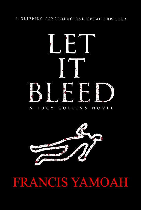 Cover Art for 9781783017546, Let It Bleed by Francis Yamoah